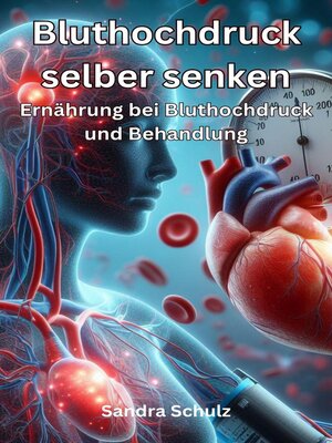 cover image of Bluthochdruck selber senken, Ernährung bei Bluthochdruck und Behandlung